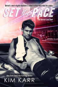 Title: Set the Pace (The Detroit Love Duet, #1), Author: Kim Karr