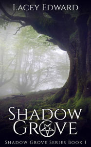 Title: Shadow Grove (Shadow Grove Series Book 1), Author: Lacey Edward