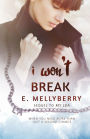 I Won't Break (A Broken Love Story, #2)