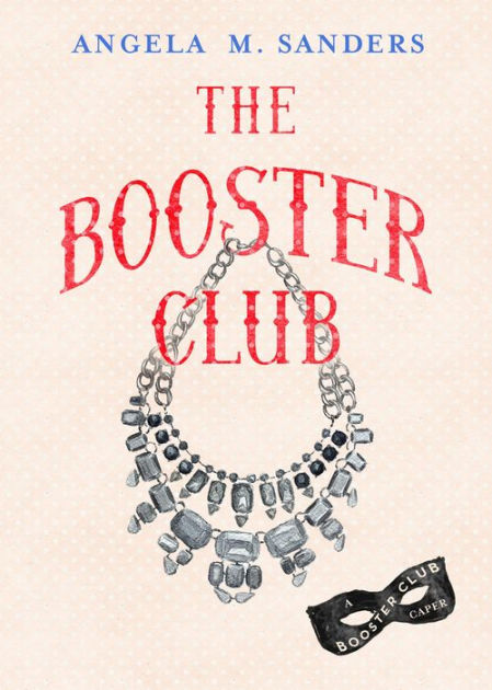 The Booster Club By Angela M Sanders Paperback Barnes And Noble®