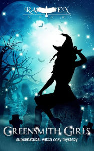 Greensmith Girls: Paranormal Witch Cozy Mystery (Lainswich Witches)