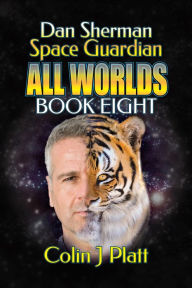 Title: Dan Sherman Space Guardian #8 (All Worlds), Author: Colin J Platt