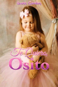 Title: Te Quiero, Osito, Author: Scott Gordon