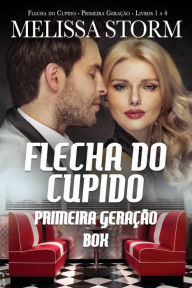 Title: Box - Flecha do Cupido - Primeira Geração, Author: Melissa Storm