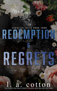 Title: Redemption and Regrets (Chastity Falls, #4), Author: L. A. Cotton