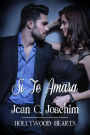 Si Te Amara (Corazones de Hollywood, #1)