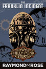 The Franklin Incident (Philly-Punk: Science Fiction & Fantasy Steampunk Thriller Series, #1)