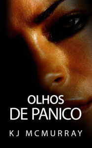 Title: Olhos de Pânico, Author: KJ McMurray