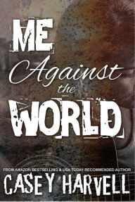 Title: Me Against the World, Author: Casey Harvell