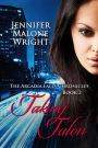 Taking Talon (The Arcadia Falls Chronicles, #2)