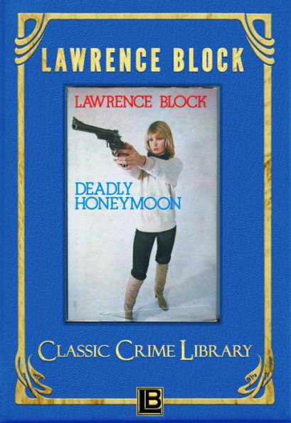 Deadly Honeymoon (The Classic Crime Library, #2)