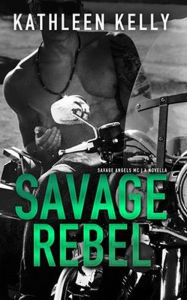 Savage Rebel, A Novella (Savage Angels MC)