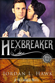 Title: Hexbreaker (Hexworld, #1), Author: Jordan L. Hawk