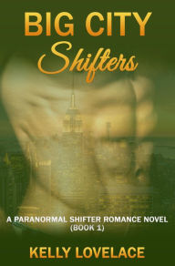 Big City Shifters Box Set: A Paranormal Shifter Romance