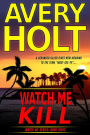Watch Me Kill (Watch Me Series, #3)