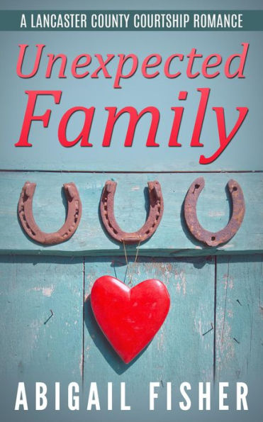 Unexpected Family (A Lancaster County Courtship Romance)