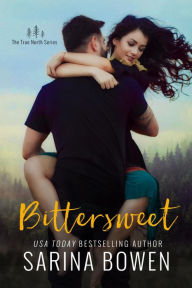 Bittersweet (True North, #1)