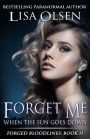 Forget Me When the Sun Goes Down (Forged Bloodlines, #11)