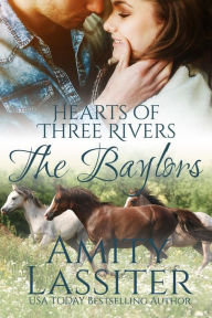 Hearts of Three Rivers: The Baylors: Sweet Western Heat Cowboy Romance Box Set