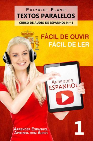 Aprender Espanhol - Textos Paralelos Fácil de ouvir - Fácil de ler CURSO DE ÁUDIO DE ESPANHOL N.º 1 (Aprender Espanhol Aprenda com Áudio, #1)