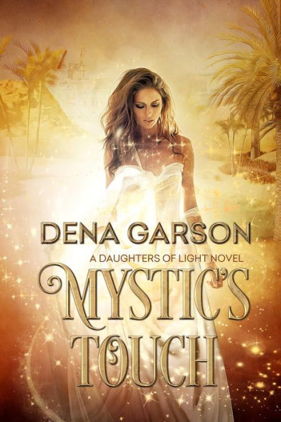 Mystic's Touch (Daughters of Light, #1)