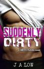 Suddenly Dirty (Dirty Texas, #1)