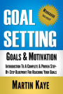 Goal Setting (Workbook Included): Goals and Motivation (Goal Setting Master Plan, #1)