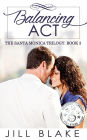 Balancing Act (The Santa Monica Trilogy, #3)