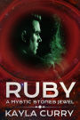 Ruby: A Mystic Stones Jewel (Mystic Stones Series, #6)