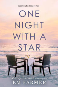 Title: One Night with a Star (Second Chances, #2), Author: Merry Farmer