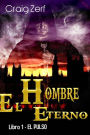 El Hombre Eterno - Libro 1: El Pulso