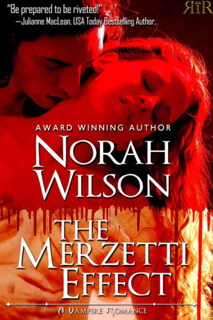 The Merzetti Effect A Vampire Romance 1 By Norah Wilson Nook Book Ebook Barnes Noble