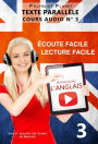 Apprendre l'anglais - Texte parallèle Écoute facile Lecture facile - COURS AUDIO N° 3 (Lire et écouter des Livres en Anglais, #3)