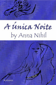 Title: A ÚNICA NOITE, Author: Anna Nihil