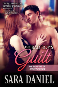 Title: The Bad Boy's Guilt (The Bad Boys of Regret Hollow, #2), Author: Sara Daniel