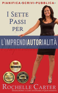 Title: I 7 Passi per l'Imprendiautorialità, Author: Rochelle Carter