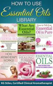Title: How to Use Essential Oils Library (Essential Oil Healing Bundles), Author: KG STILES