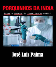 Title: Porquinhos da Índia, Author: José Luis Palma
