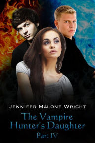 The Vampire Hunter's Daughter: Part IV