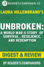 Unbroken: A World War II Story of Survival, Resilience, and Redemption by Laura Hillenbrand Digest & Review
