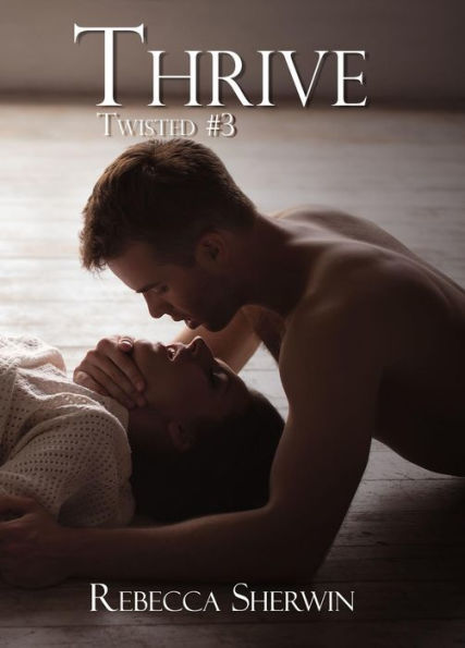 Thrive (Twisted, #3)