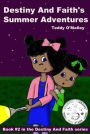 Destiny And Faith's Summer Adventures