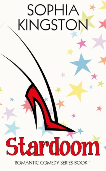 Stardoom (Chick Lit/Romantic Comedy Series, #1)