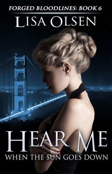 Hear Me When the Sun Goes Down (Forged Bloodlines, #6)