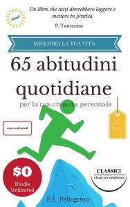 Title: 65 abitudini quotidiane per la tua crescita personale (Ebook in italiano con anteprima gratis - Guide pratiche e manuali per la crescita personale, #2), Author: Pierluigi Tamanini