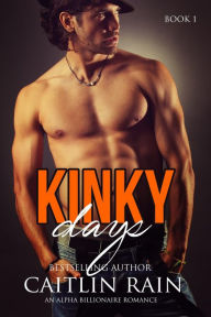 KINKY Days: An Alpha Billionaire Romance
