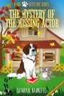 The Mystery of the Missing Actor (A Dog Detective Series, #5)
