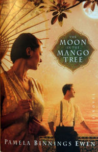 Title: The Moon In The Mango Tree, Author: Pamela Binnings Ewen