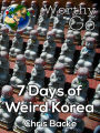 7 Days of Weird Korea