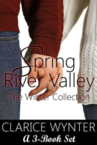 Title: Spring River Valley: The Winter Collection (Boxed Set), Author: Clarice Wynter